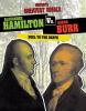 Alexander Hamilton vs. Aaron Burr : duel to the death