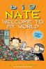 Big Nate. Welcome to my world /