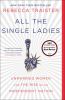 All the single ladies : unmarried women and the rise of an independent nation