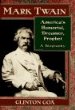 Mark Twain : America's humorist, dreamer, prophet