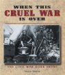 When this cruel war is over : the Civil War home front