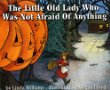 The little old lady who was not afraid of anything