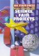 100 first-prize make-it-yourself science fair projects