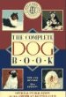 The Complete dog book : the photograph, history, and official standard of every breed admitted to AKC registration, and the selection, training, breeding, care, and feeding of pure-bred dogs.