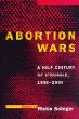 Abortion wars : a half century of struggle, 1950-2000