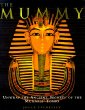 The mummy : unwrap the ancient secrets of the mummies' tombs