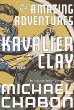 The amazing adventures of Kavalier & Clay : a novel