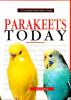 Parakeets today : a complete and up-to-date guide