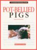 Pot-bellied pigs : a complete and up-to-date guide