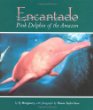 Encantado : pink dolphin of the Amazon