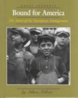 Bound for America : the story of the european immigrants