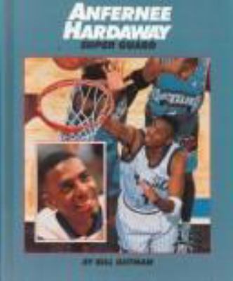 Anfernee Hardaway : super guard