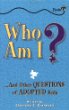 Who am I? : --and other questions of adopted kids