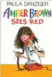 Amber Brown sees red.