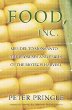 Food, inc. : Mendel to Monsanto-- the promises and perils of the biotech harvest