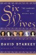 Six wives : the queens of Henry VIII