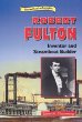 Robert Fulton : inventor and steamboat builder