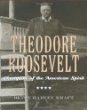 Theodore Roosevelt : champion of the American spirit