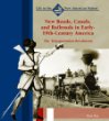 New roads, canals, and railroads in early 19th-century America : the transportation revolution