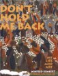 Don't hold me back : my life and art