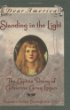 Standing in the light : the captive diary of Catherine Carey Logan, Delaware Valley, Pennsylvania, 1763