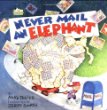 Never mail an elephant