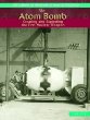 The atom bomb : creating and exploding the first nuclear weapon