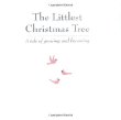 The littlest Christmas tree : a tale of growing and becoming