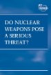 Do nuclear weapons pose a serious threat?