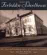 The forbidden schoolhouse : the true and dramatic story of Prudence Crandall and her students