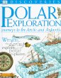 Polar exploration : journeys to the Arctic and the Antarctic