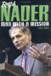 Ralph Nader : man with a mission