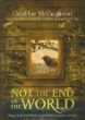 Not the end of the world : a novel