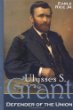 Ulysses S. Grant : defender of the Union