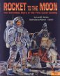 Rocket to the moon : the incredible story of the first lunar landing