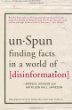 unSpun : finding facts in a world of disinformation