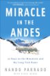 Miracle in the Andes : 72 days on the mountain and my long trek home