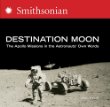 Destination moon : the Apollo missions in the astronauts' own words