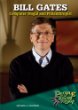 Bill Gates : computer mogul and philanthropist
