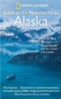 National Geographic guide to the national parks. Alaska /