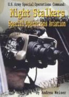 U.S. Army special operations command : Night Stalkers special operations aviation