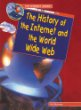 The history of the Internet and the World Wide Web