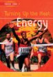 Turning up the heat : energy