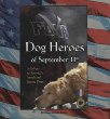 Dog heroes of September 11th : a tribute to America's search and rescue dogs