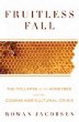 Fruitless fall : the collapse of the honey bee and the coming agricultural crisis