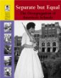 Separate but equal : the desegregation of America's schools