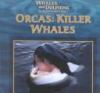 Orcas : killer whales