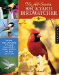 The all-season backyard birdwatcher : feeding and landscaping techniques guaranteed to attract the birds you want year round