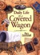 Daily life in a covered wagon