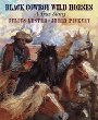 Black cowboy, wild horses : a true story